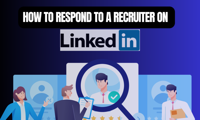how to respond to a recruiter on linkedin