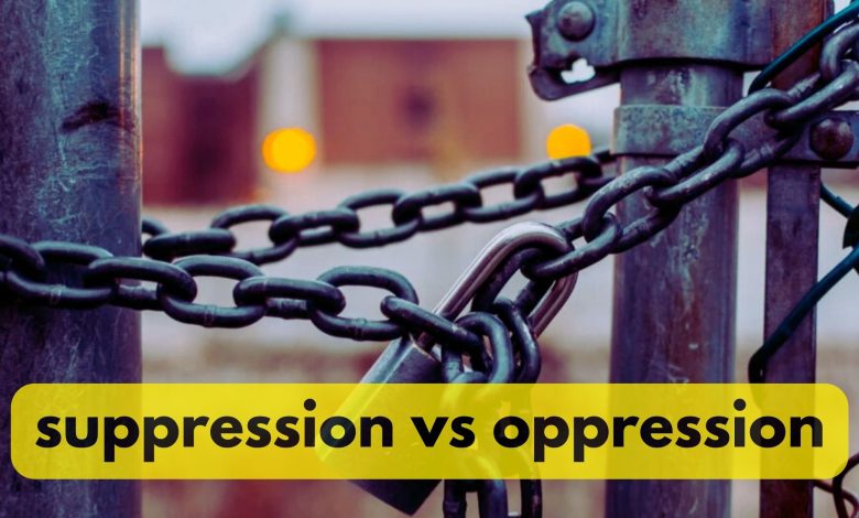 suppression vs oppression